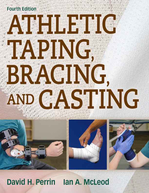 Athletic Taping, Bracing, and Casting 