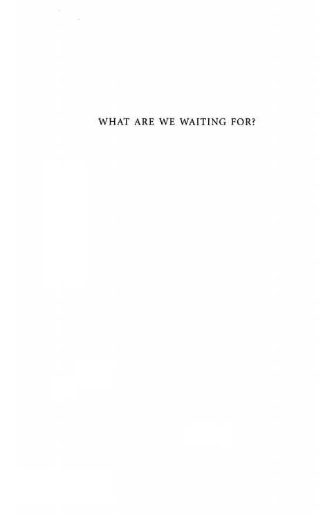 Cover image for book What Are We Waiting For?