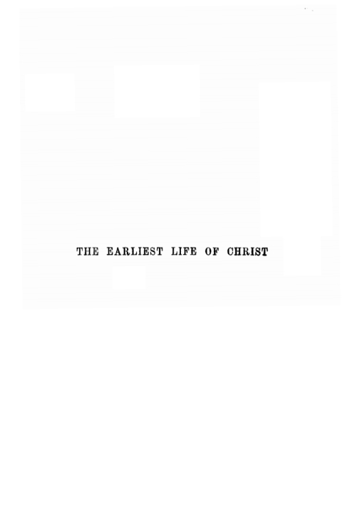 Cover image for book The Earliest Life of Christ Ever Compiled from the Four Gospels