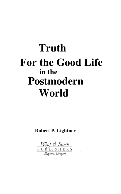 Cover image for book Truth for the Good Life in the Postmodern World