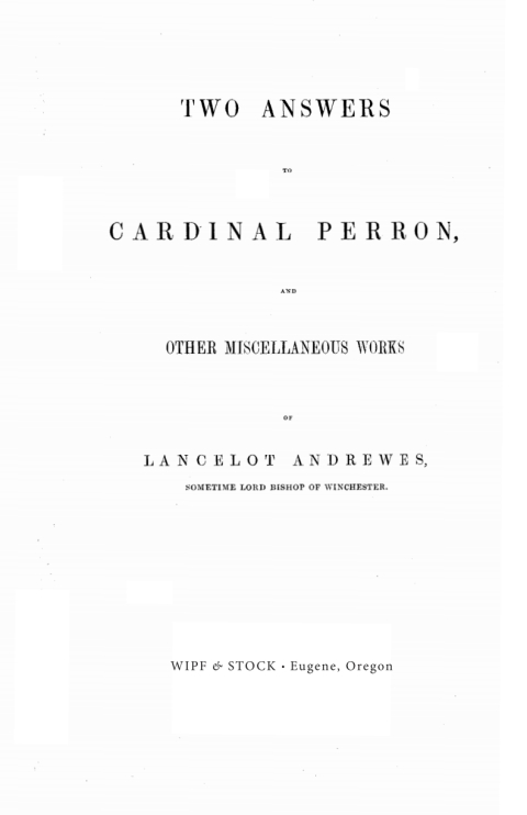 Cover image for book Two Answers to Cardinal Perron, and Other Miscellaneous Works of Lancelot Andrewes