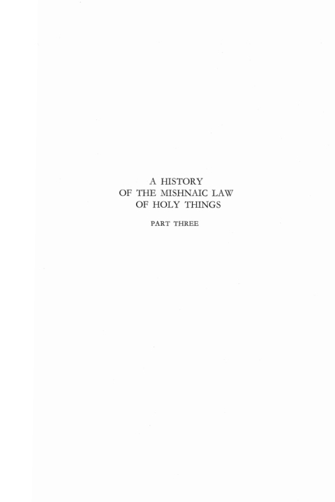 Cover image for book A History of the Mishnaic Law of Holy Things, Part 3