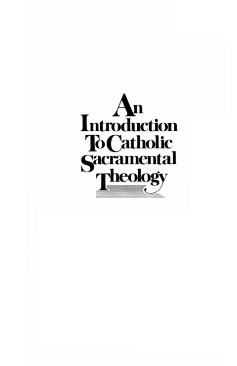 Cover image for book An Introduction to Catholic Sacramental Theology