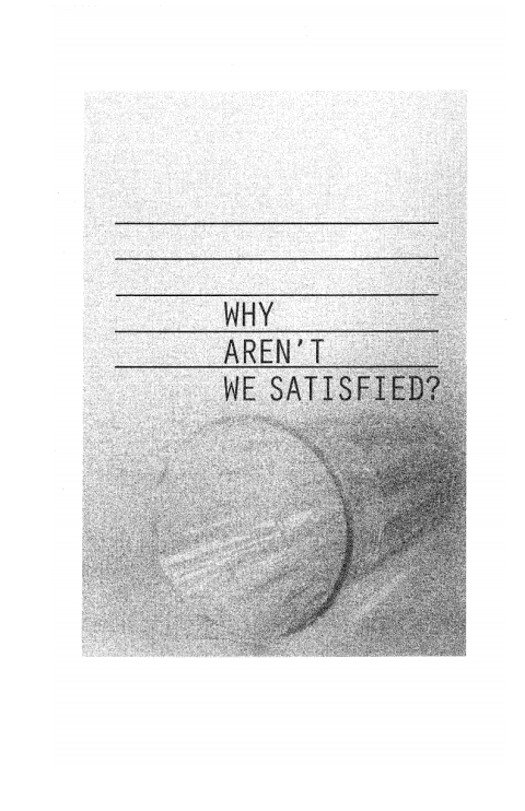 Cover image for book With All That We Have Why Aren't We Satisfied?