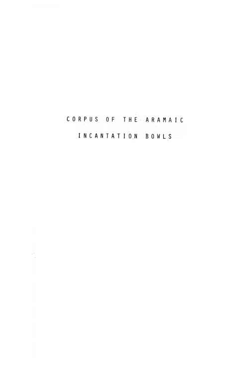 Cover image for book Corpus of the Aramaic Incantation Bowls