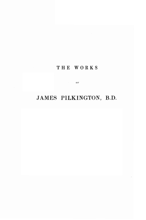 Cover image for book The Works of James Pilkington, B.D., Lord Bishop of Durham