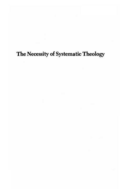Cover image for book The Necessity of Systematic Theology