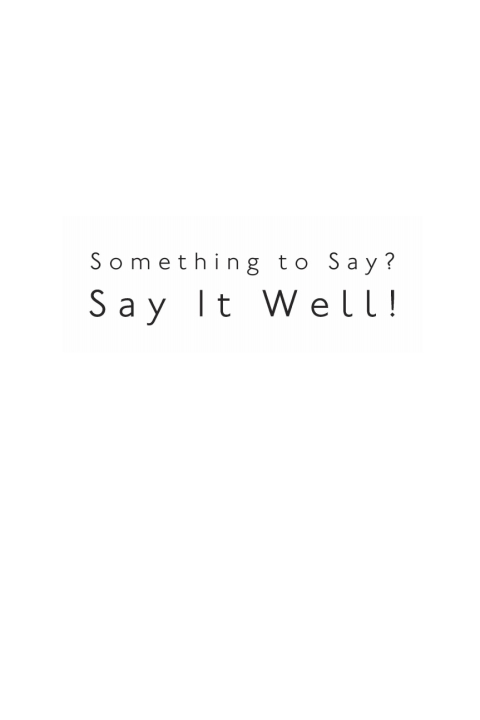 Cover image for book Something to Say? Say It Well!