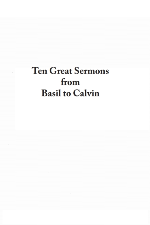 Cover image for book Ten Great Sermons from Basil to Calvin