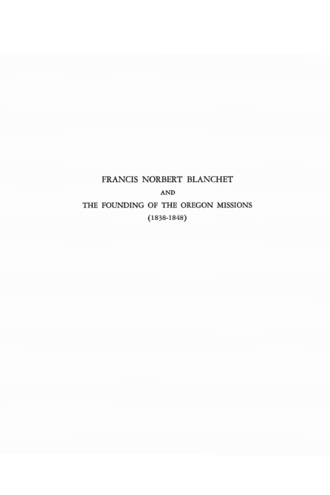 Cover image for book Francis Norbert Blanchet and the Founding of the Oregon Missions