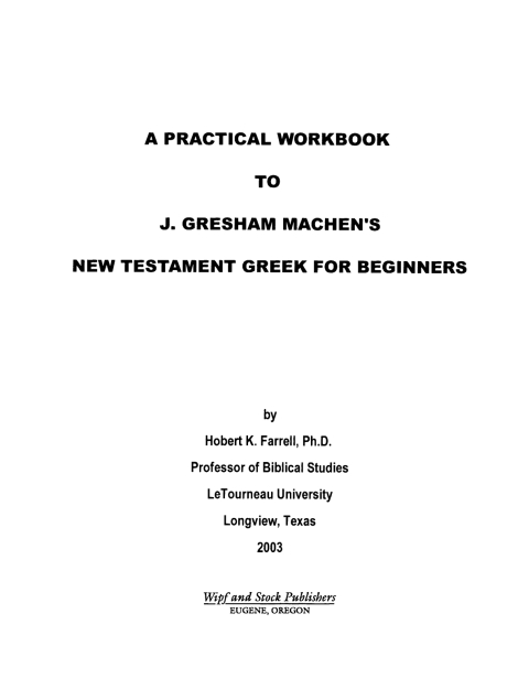 Cover image for book A Practical Workbook to J. Gresham Machen's New Testament Greek for Beginners