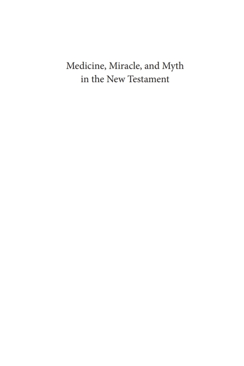 Cover image for book Medicine, Miracle, and Myth in the New Testament