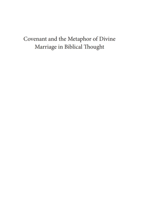 Cover image for book Covenant and the Metaphor of Divine Marriage in Biblical Thought