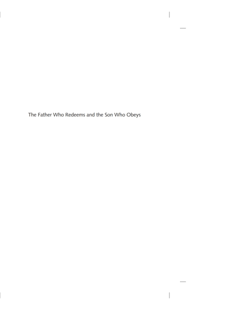 Cover image for book The Father Who Redeems and the Son Who Obeys