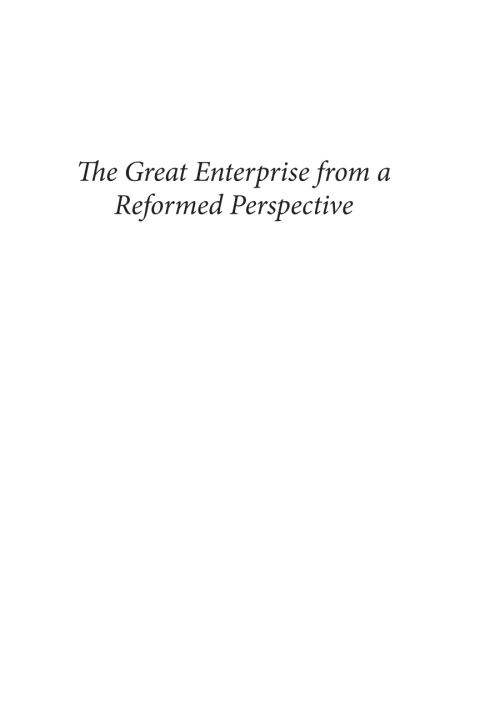 Cover image for book The Great Enterprise from a Reformed Perspective