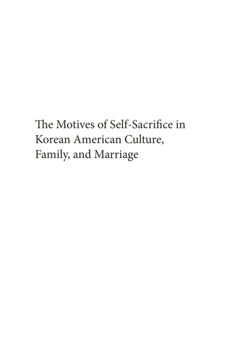 Cover image for book The Motives of Self-Sacrifice in Korean American Culture, Family, and Marriage