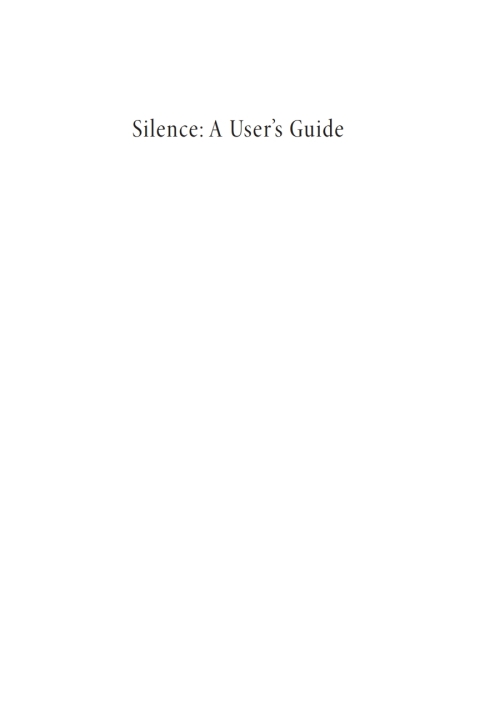 Cover image for book Silence: A User's Guide, Volume One