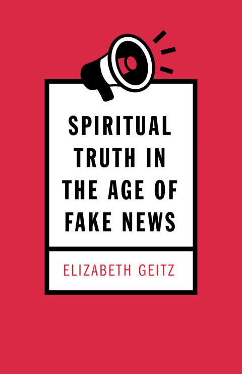 Cover image for book Spiritual Truth in the Age of Fake News