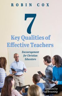 صورة الغلاف: 7 Key Qualities of Effective Teachers 9781725253339