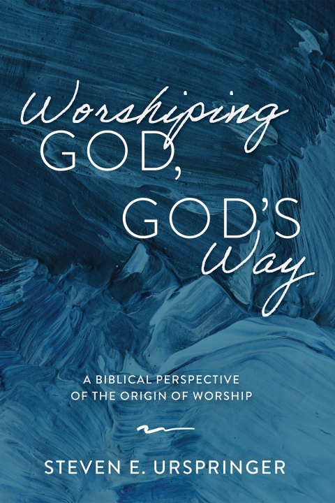 Cover image for book Worshiping God, God’s Way