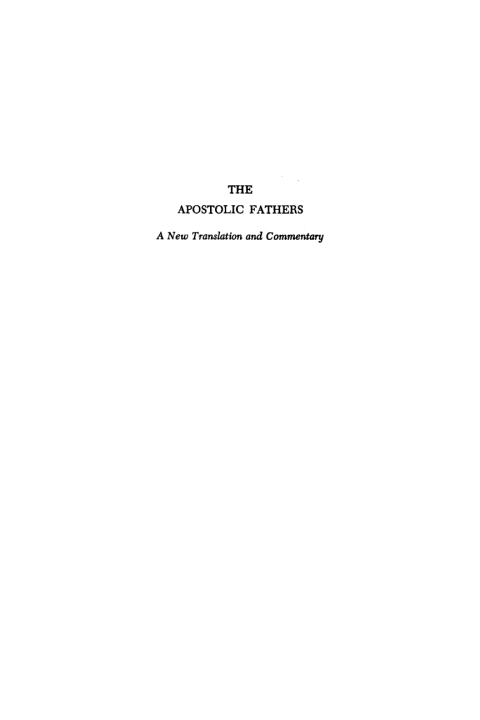 Cover image for book The Apostolic Fathers, A New Translation and Commentary, Volume I
