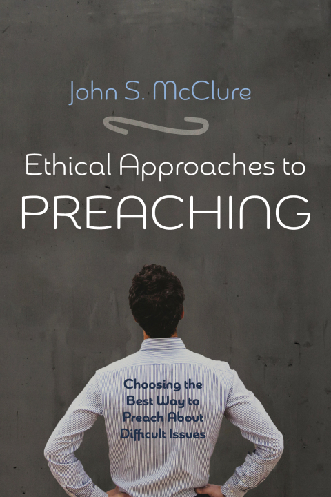 Cover image for book Ethical Approaches to Preaching