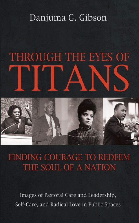 Cover image for book Through the Eyes of Titans: Finding Courage to Redeem the Soul of a Nation