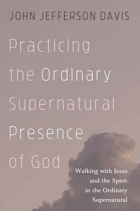 Cover image for book Practicing the Ordinary Supernatural Presence of God