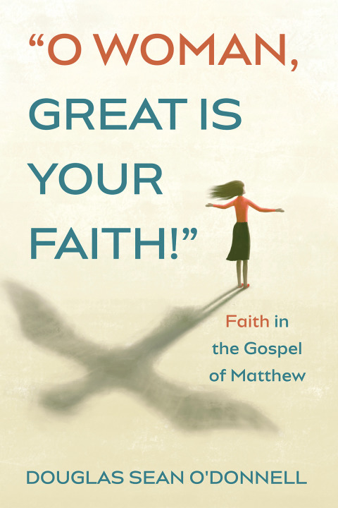 Cover image for book O Woman, Great is Your Faith!