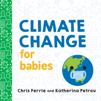 صورة الغلاف: Climate Change for Babies 9781492680826