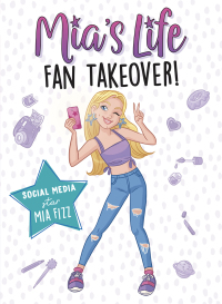 صورة الغلاف: Mia's Life: Fan Takeover! 9781728236001