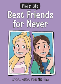 صورة الغلاف: Mia's Life: Best Friends for Never 9781728257532