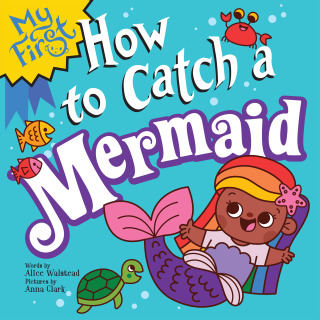My First How to Catch a Mermaid
