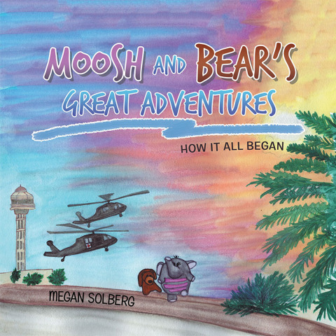 Cover image for book Moosh and Bear’s Great Adventures