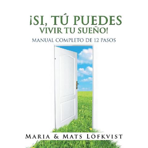 Cover image for book ¡Si, Tú Puedes Vivir Tu Sueño!