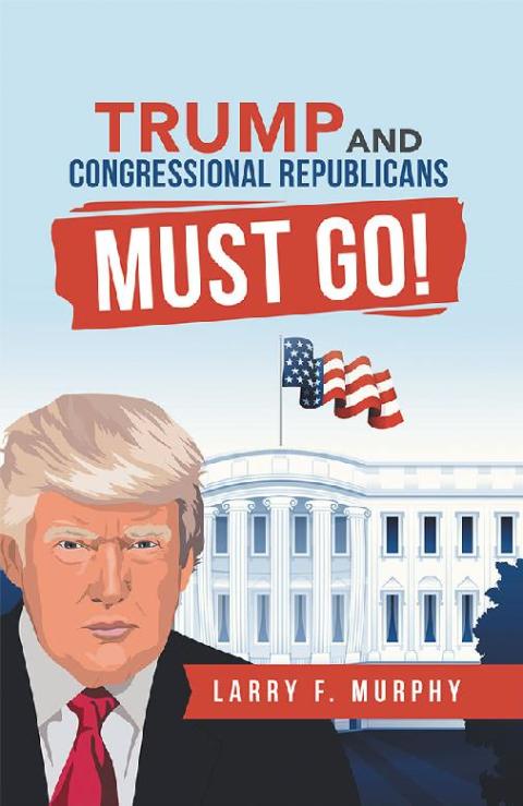 Cover image for book Trump  and  Congressional Republicans  Must Go!