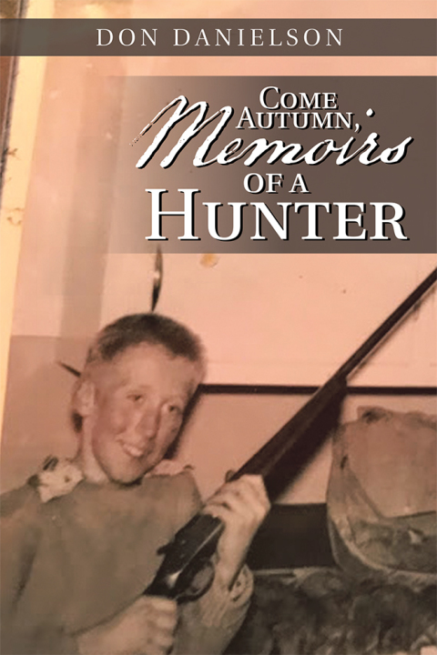 Cover image for book Come Autumn, Memoirs of a Hunter