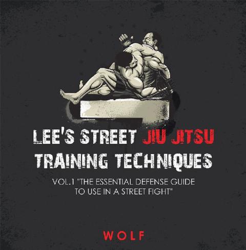 Cover image for book Lee's Street Jiu Jitsu Training Techniques Vol.1 "The Essential Defense Guide to Use in a Street Fight"