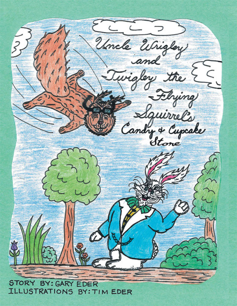 Cover image for book Uncle Wrigley and Twigley the Flying Squirrel's Candy and Cupcake Store