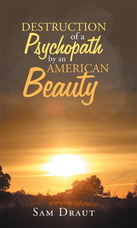 Cover image for book The Destruction of a Psychopath by an American Beauty