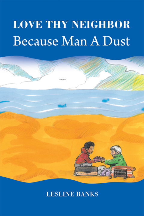 Cover image for book Love Thy Neighbor Because Man a Dust