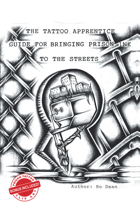 Cover image for book The Tattoo Apprentice Guide for Bringing Prison Ink to the Streets