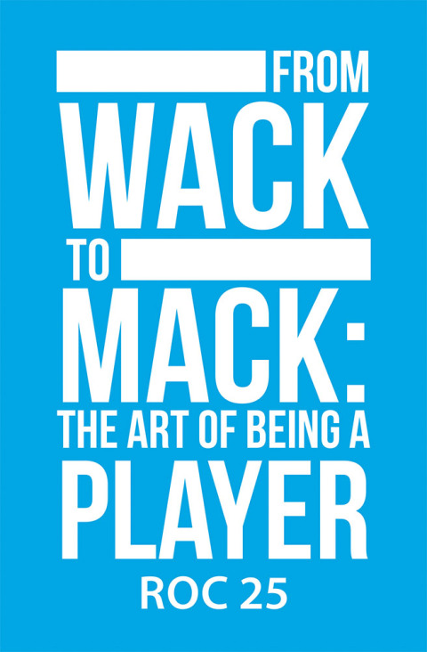 Cover image for book From Wack to Mack: the Art of Being a Player