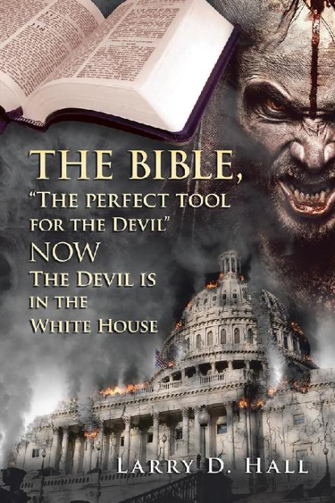 Cover image for book The Bible, "The Perfect Tool for the Devil"   Now   the Devil Is in the White House