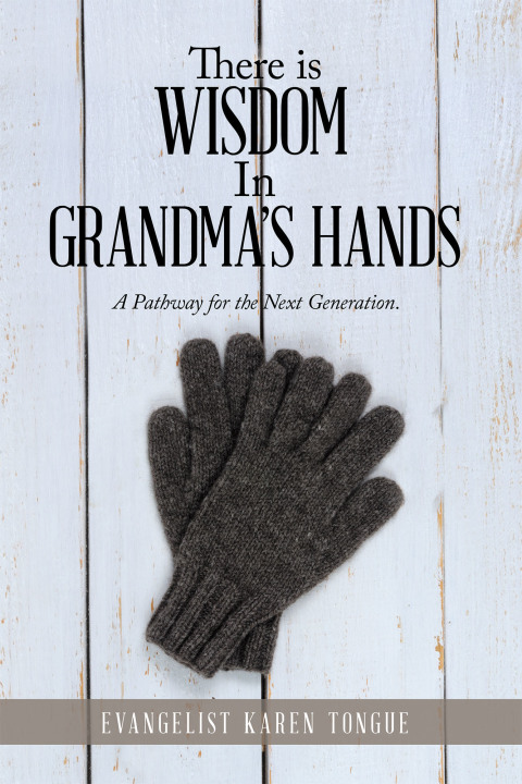 Cover image for book There Is Wisdom in Grandma's Hands