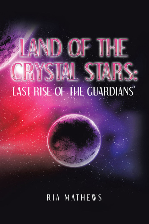 Cover image for book Land of the Crystal Stars: Last Rise of the  Guardians’
