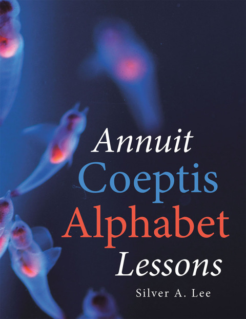 Cover image for book Annuit Coeptis Alphabet Lessons