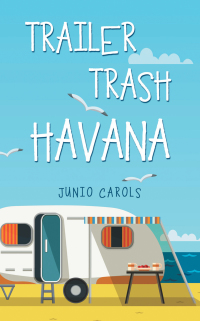 Cover image: Trailer Trash Havana 9781728379258