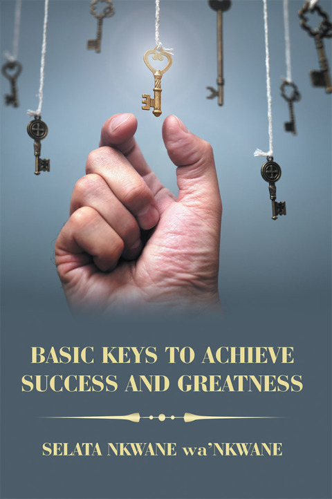 Cover image for book Basic Keys to Achieve Success and Greatness