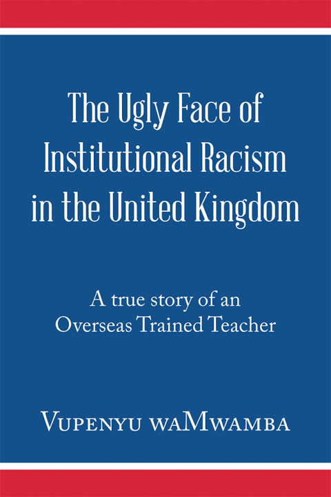 Cover image for book The Ugly Face of Institutional Racism in the United Kingdom